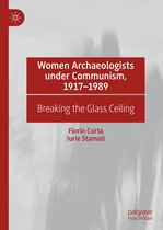 Women Archaeologists under Communism, 1917-1989