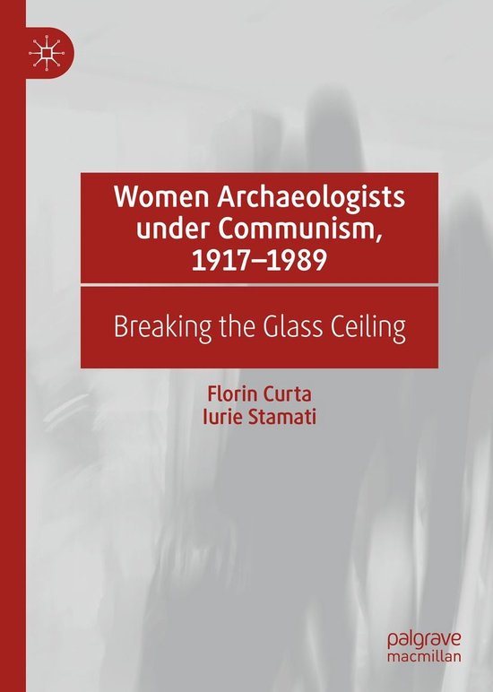 History (R0) - Women Archaeologists under Communism, 1917-19 ... - cover