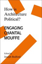 Architecture Exchange: Engagements with Contemporary Theory and Philosophy- How is Architecture Political?