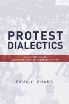 Protest Dialectics State Repression and South Korea's Democracy Movement, 19701979