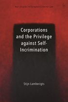Hart Studies in European Criminal Law - Corporations and the Privilege against Self-Incrimination