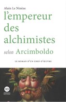 Le roman d'un chef d'oeuvre - L'empereur des alchimistes selon Arcimboldo