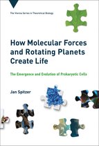 Vienna Series in Theoretical Biology - How Molecular Forces and Rotating Planets Create Life