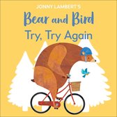 The Bear and the Bird - Jonny Lambert’s Bear and Bird: Try, Try Again