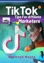 TikTok Tips For Affiliate Marketers