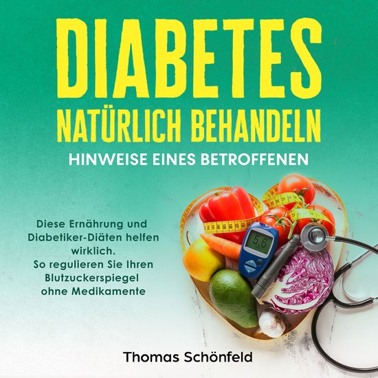 Diabetes natürlich behandeln – Hinweise eines Betroffenen ... - cover