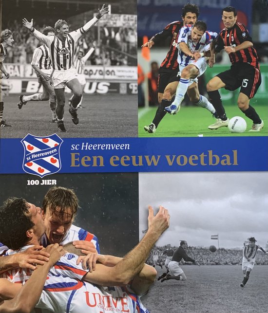 Sc Heerenveen Een Eeuw Voetbal Sc Heerenveen 100 JIER Boek