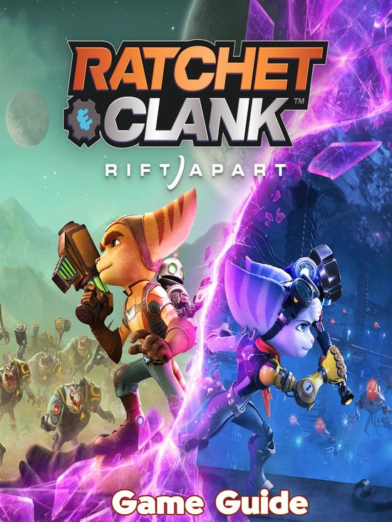 Ratchet & Clank Rift Apart Guide & Walkthrough (ebook), Timothy M ...