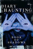 Diary of a Haunting- Book of Shadows