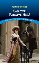 Dover Thrift Editions: Classic Novels - Can You Forgive Her?