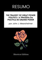 RESUMO - The Tragedy Of Great Power Politics / A tragédia da política de grande poder