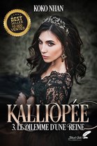 Kalliopée 3 - Kalliopée, tome 3 : Le dilemme d'une reine