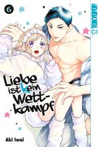 Liebe ist (k)ein Wettkampf 6 - Liebe ist (k)ein Wettkampf, Band 06