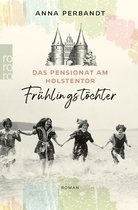 Die Holstentor-Reihe 1 - Das Pensionat am Holstentor: Frühlingstöchter