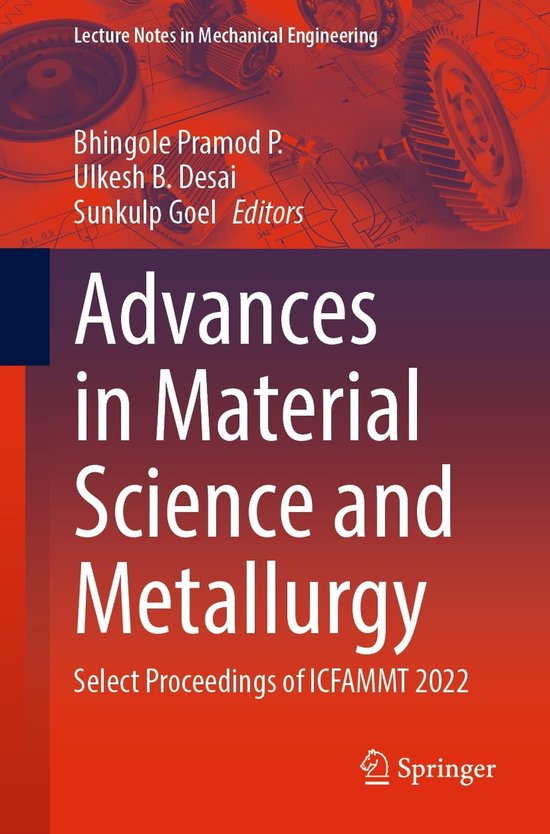 Lecture Notes in Mechanical Engineering Advances in Material Science and Metallurgy...