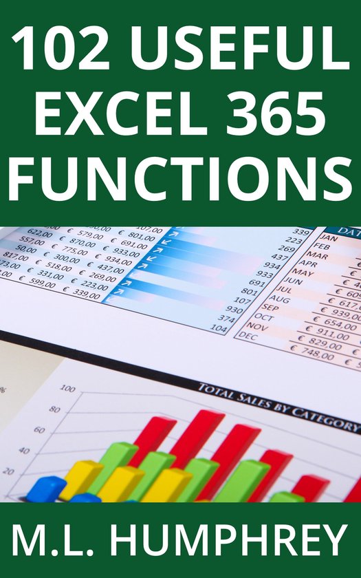 Excel 365 essentials 3 102 useful excel 365 functions ebook m l