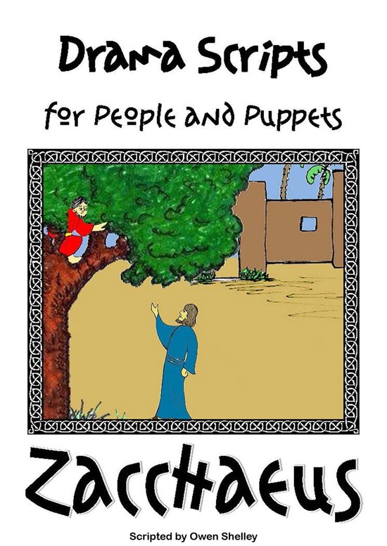 Zacchaeus Drama Scripts for People and Puppets (ebook), Owen Shelley