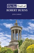 On the Trail of- On the Trail of Robert Burns