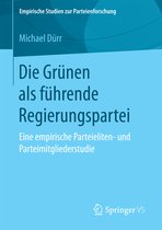 Empirische Studien zur Parteienforschung- Die Grünen als führende Regierungspartei