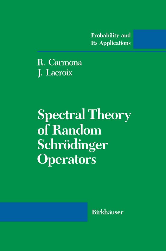 Probability and Its Applications- Spectral Theory of Random Schrödinger Operators