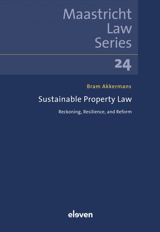 Boek "Sustainable Property Law" door Bram Ackermans, deel 24 van de Maastricht Law Series.