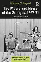 Ashgate Popular and Folk Music Series-The Music and Noise of the Stooges, 1967-71
