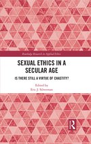 Routledge Research in Applied Ethics- Sexual Ethics in a Secular Age