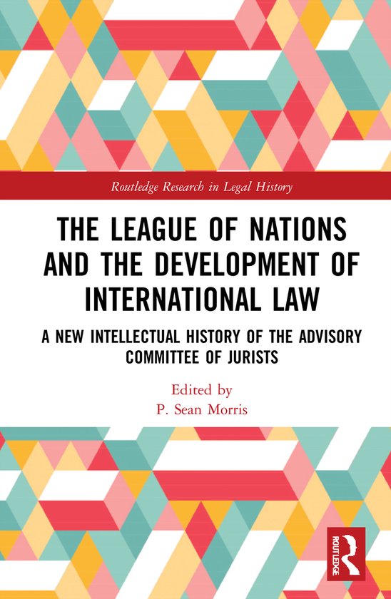 Routledge Research in Legal History-The League of Nations and the Development of International Law