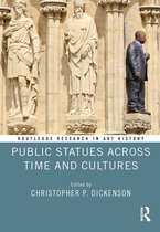 Routledge Research in Art History- Public Statues Across Time and Cultures