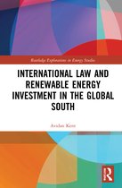 Routledge Explorations in Energy Studies- International Law and Renewable Energy Investment in the Global South