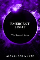 The Rewired Series 3 - Emergent Light