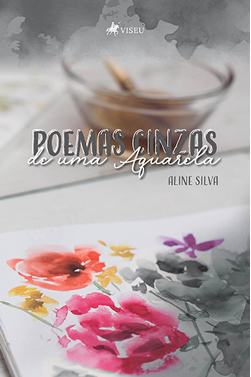Poemas cinzas de uma Aquarela - Aline Silva