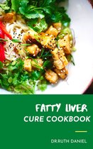 The Fatty Liver Cure Cookbook
