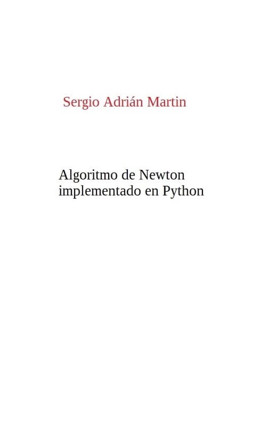 Algoritmo de Newton implementado en Python (ebook), Sergio Adrián ...