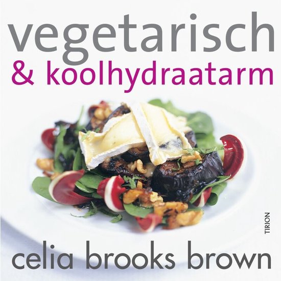 Cover van het boek 'Vegetarisch & koolhydraatarm' van Celia Brooks Brown