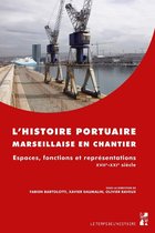 Le temps de l’histoire - L'histoire portuaire marseillaise en chantier