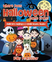 Where Does Halloween Come From? Children's Holidays & Celebrations Books