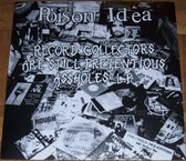 Poison Idea - Record Collectors Are Still Pretentious Assholes (LP)