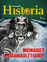 Historian käännekohtia 14 - Muinaiset intiaanikulttuurit