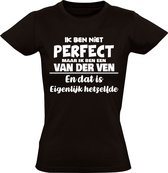 Ik ben niet perfect maar ik ben een Van der Ven en dat is eigenlijk hetzelfde Dames T-shirt | achternaam | jarig | verjaardag | naam | grappig | Zwart
