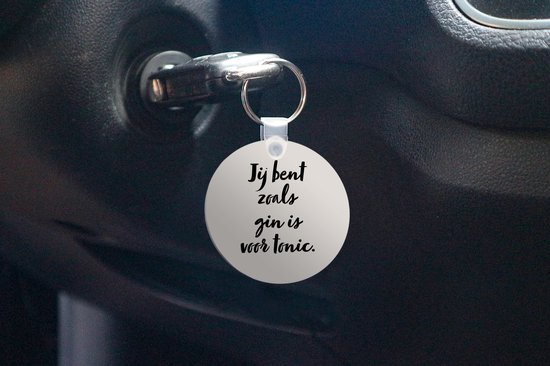 Porte-clés - Taupe - Citation - Vous êtes comme le gin est tonique - Plastique - Rond - Cadeaux à distribuer