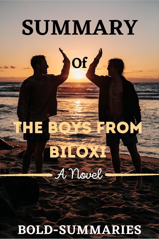 SUMMARY OF THE BOYS FROM BILOXI (ebook), BoldSummaries 1230005820788