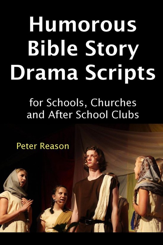 Bible Story Drama Scripts 1 - Humorous Bible Story Drama Scripts for ...