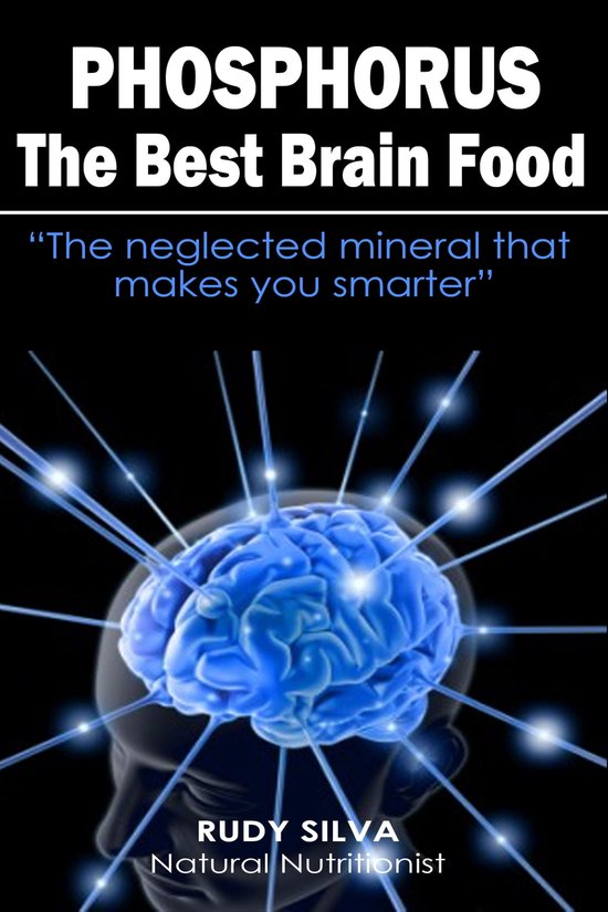 Phosphorus The Best Brain Food ebook Rudy Silva 1230005981090 Phosphorus the best brain food ebook rudy silva 1230005981090
