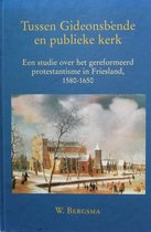 Fryske histoaryske rige XVII -   Tussen Gideonsbende en publieke kerk