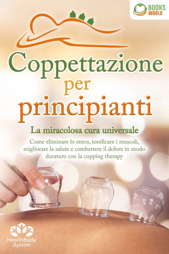 Coppettazione per principianti - La miracolosa cura universa ... - cover