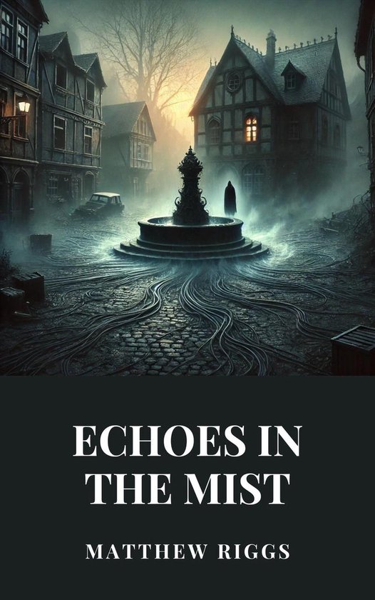 Matthew Riggs Echoes in the Mist (ebook), Matthew Riggs | 9798230296744 | Boeken | bol