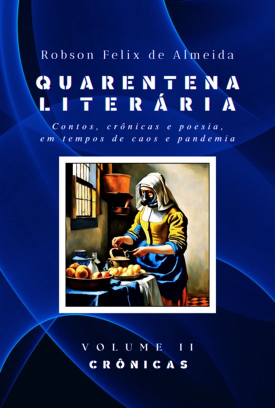 Quarentena Liter ria - Contos, Cr nicas E Poesia, Em Tempos - cover