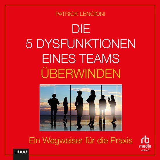 Die 5 Dysfunktionen eines Teams überwinden - cover