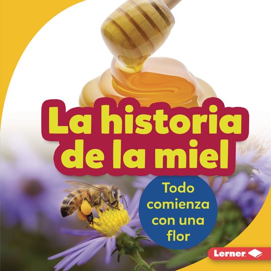 Paso a paso (Step by Step) - La historia de la miel (The Story of Honey)